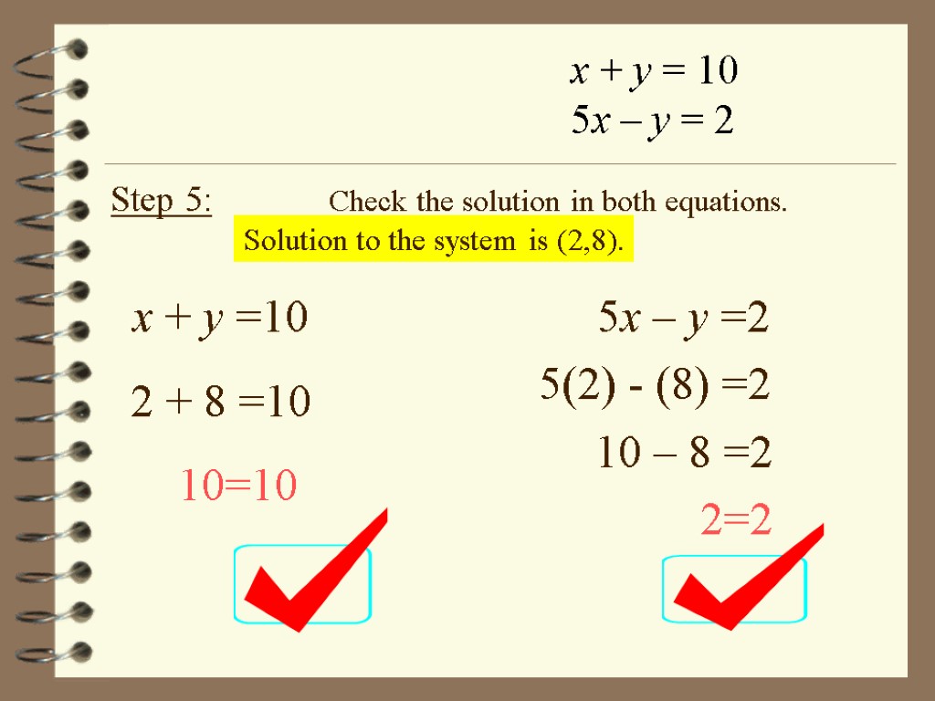 x + y = 10 5x – y = 2 x + y =10